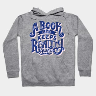 A Book A Day Keeps Reality Away Hoodie